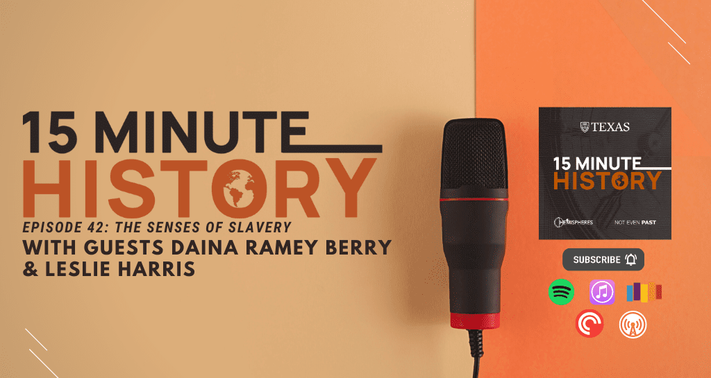 15 Minute History Episode 42: The Senses of Slavery
