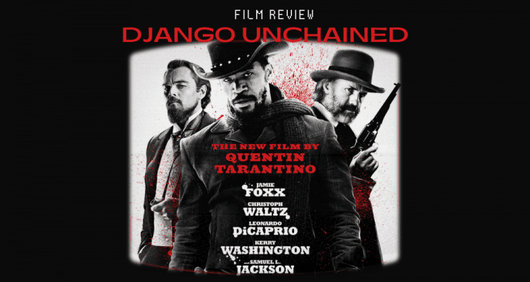 Quentin Tarantino's Django Unchained (2012) - Not Even Past