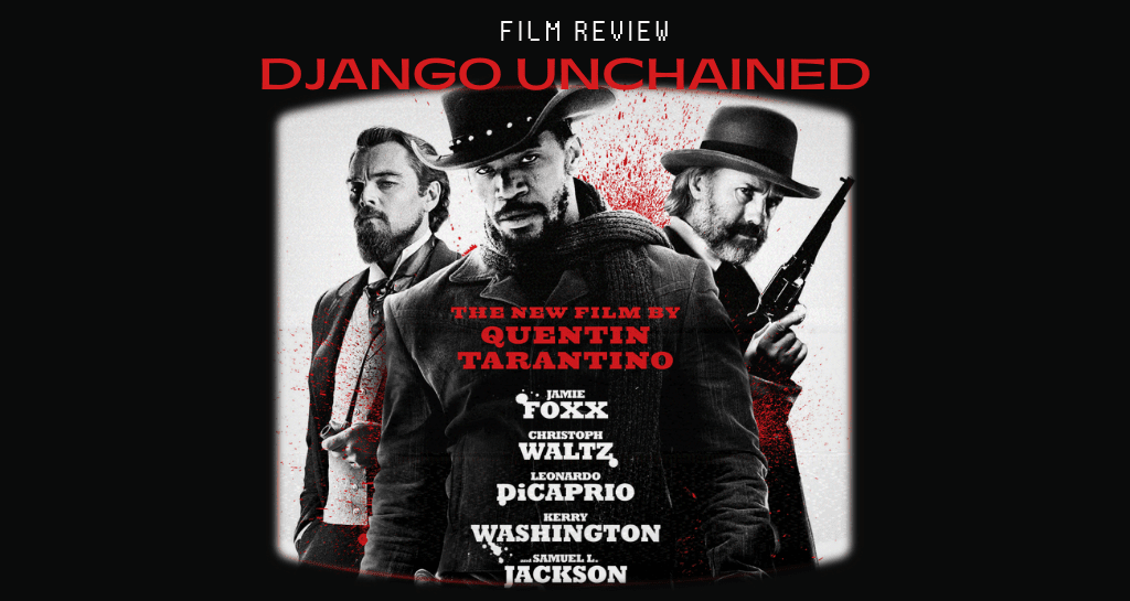 Quentin Tarantinos Django Unchained 2012 Not Even Past