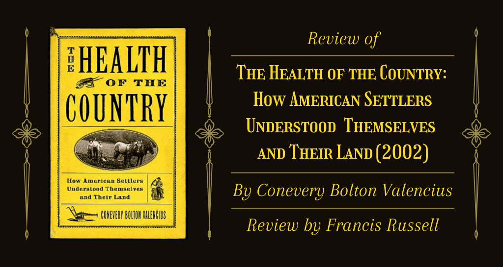 banner image for Review of The Health of the Country: How American Settlers Understood  Themselves and Their Land (2002) by Conevery Bolton Valencius