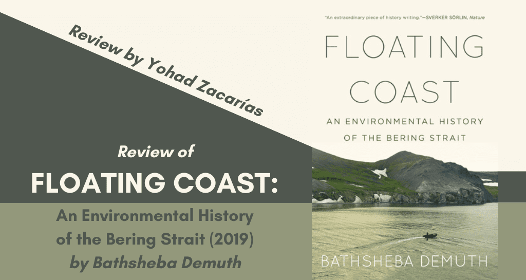 Review of Floating Coast: An Environmental History of the Bering Strait (2019) by Bathsheba Demuth