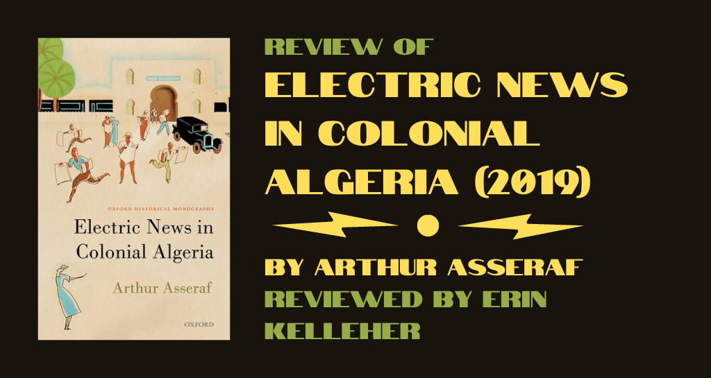 Banner image for Review of Electric News in Colonial Algeria (2019) by Arthur Asseraf