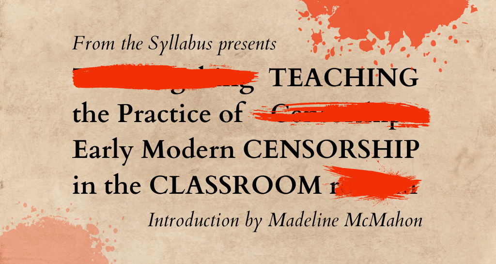 Banner image for From the Syllabus: Teaching the Practice of Early Modern Censorship in the Classroom