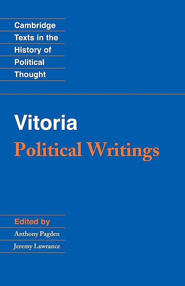Book cover for Vitoria: Political Writing, edited by Anthony Pagden and Jeremy Lawrence. 