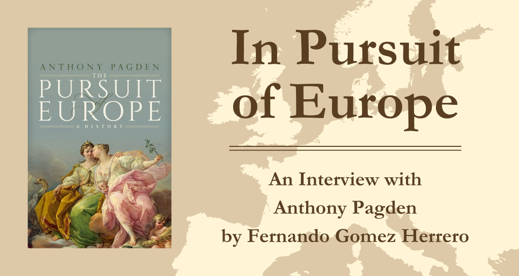 Banner for In Pursuit of Europe: An Interview with Anthony Pagden (part 2) 