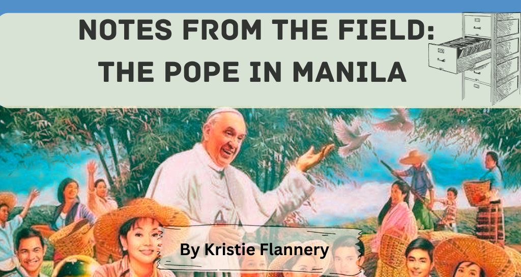 banner image for notes from the field: the pope in Manila 