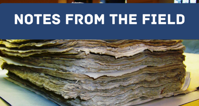 Filed Notes Example Notes from the Field - Not Even Past