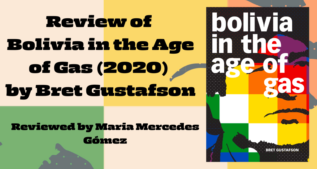 banner image of Review of Bolivia in the Age of Gas (2020) by Bret Gustafson
