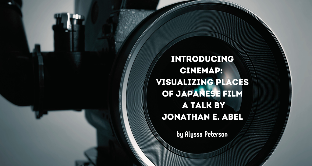 banner image for Introducing CineMAP: Visualizing Places of Japanese Film: A talk by Jonathan E. Abel