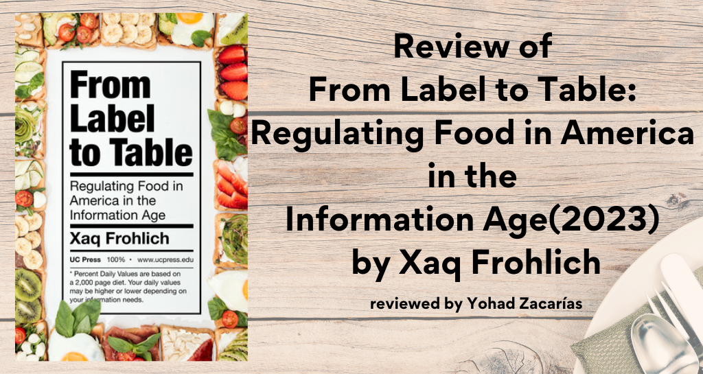 banner image for Review of From Label to Table: Regulating Food in America in the Information Age(2023) by Xaq Frohlich
