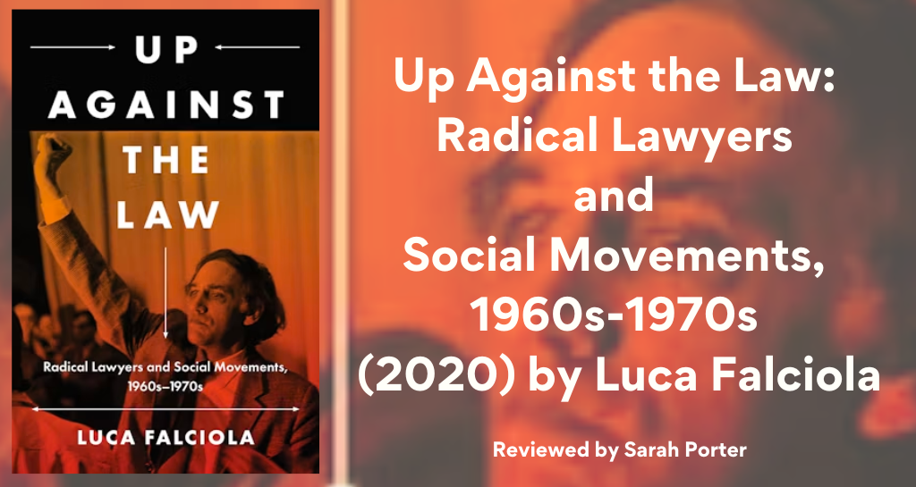 Banner image for Review of Up Against the Law: Radical Lawyers and Social Movements, 1960s-1970s, (2022) by Luca Falciola.