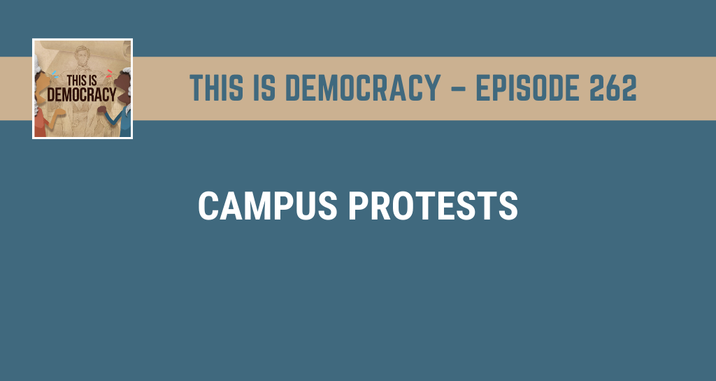 banner image for this is democracy, chapter 262 - campus protests
