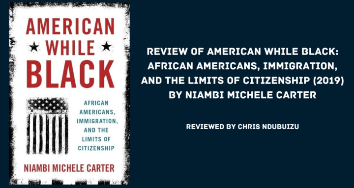 Banner of review - American while Black: African Americans, Immigration, and the Limits of Citizenship (2019) by Niambi Michele Carter