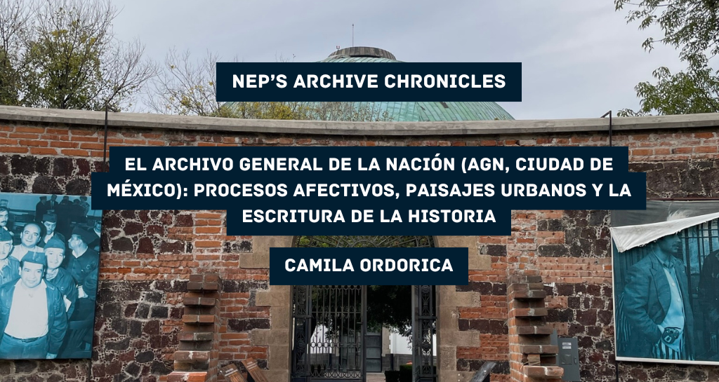 El Archivo General de la Nación (AGN, Ciudad de México): Procesos afectivos, paisajes urbanos y escritura de la historia