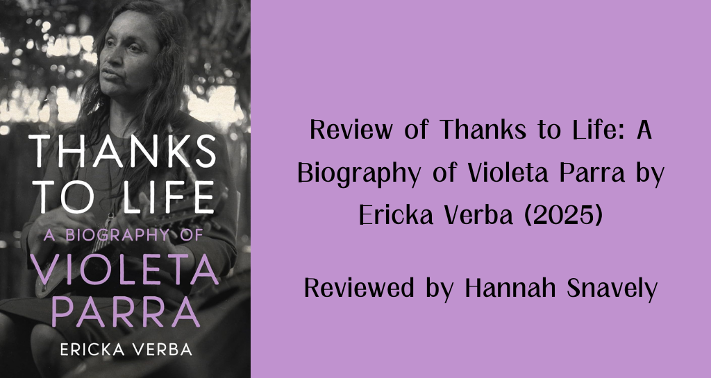 Banner of Review of Thanks to Life: A Biography of Violeta Parra, by Ericka Verba (2025)