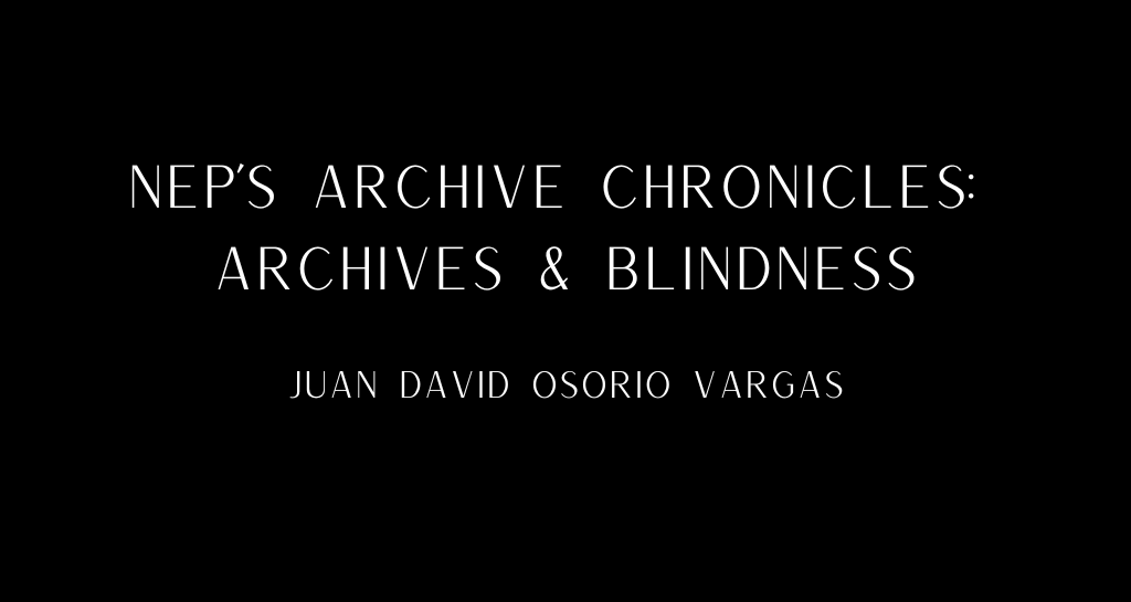 Banner for NEP's Archive Chronicles: Archives & Blindness