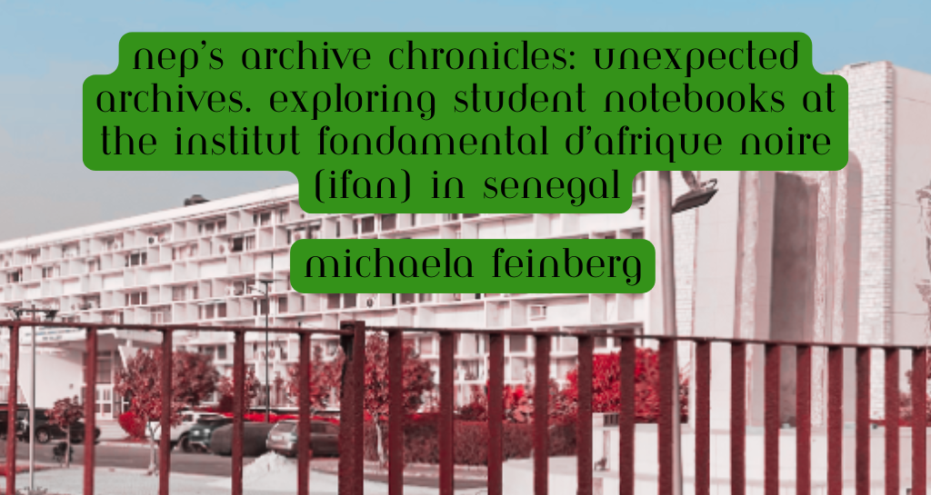 Banner for Unexpected Archives: Unexpected Archives. Exploring student notebooks at the Institut Fondamental d'Afrique Noire (IFAN) in Senega