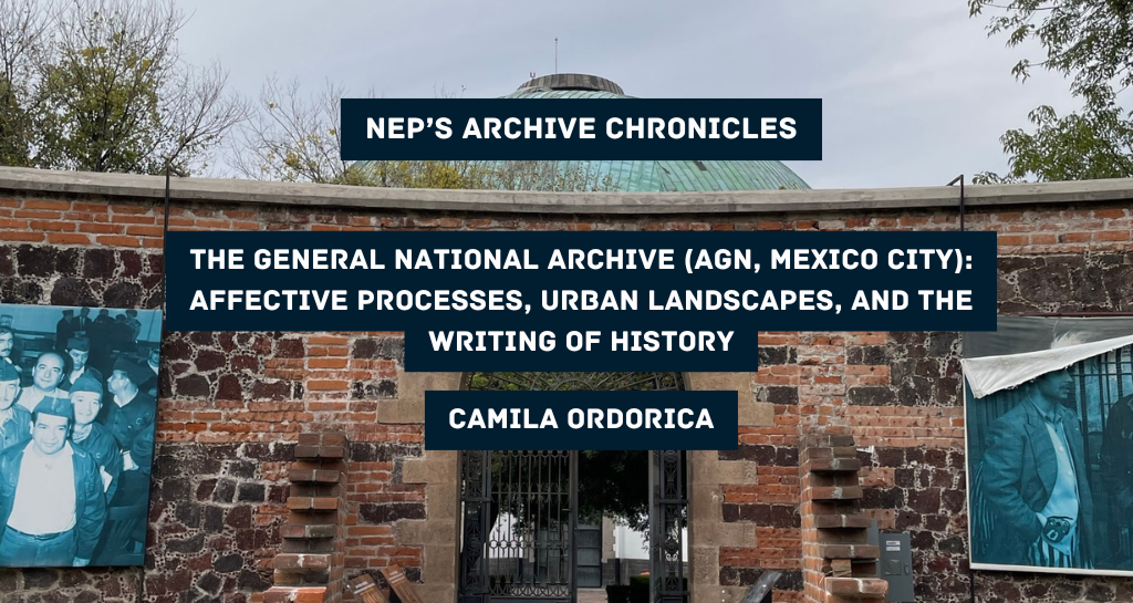 Banner for "The General Nacional Archive (AGN, Mexico City): Affective Processes, Urban Landscapes, and the Writing of History"