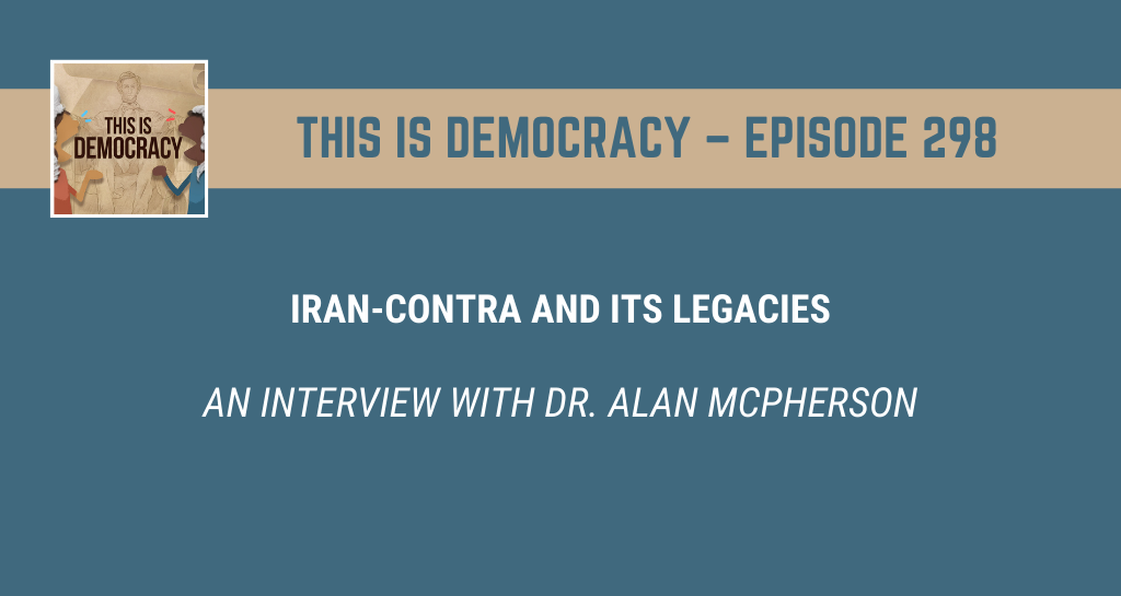 This is Democracy – Iran-Contra and its Legacies