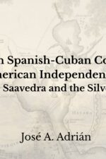 Banner for The Forgotten Spanish-Cuban Contribution to American Independence: Francisco de Saavedra and the Silver of Havana