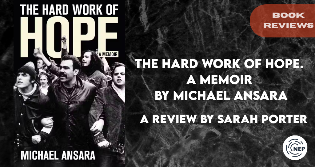 Banner for The Hard Work of Hope. A Memoir. By Michael Ansara. Reviewed by Sarah Porter