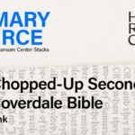 Kōan Brink, "The Chopped-Up Second Life of a Coverdale Bible," part of Primary Source: History from the Ransom Center Stacks