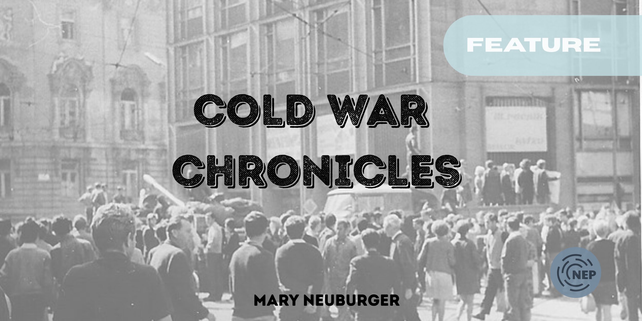 Cold War Chronicles - Not Even Past