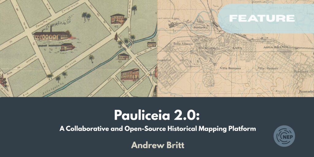 Banner for Pauliceia 2.0: A Collaborative and Open-Source Historical Mapping Platform by Andrew Britt