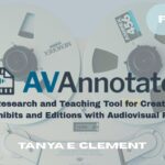 AVAnnotate:  A Research and Teaching Tool for Creating Digital Exhibits and Editions with Audiovisual Recordings