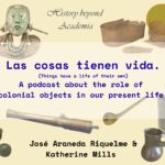 banner for Las cosas tienen historia (things have a life of their own)