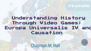 Understanding history through video games banner by Chapman M. Hall