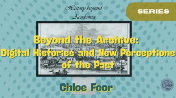 Banner for Beyond the Archive: Digital Histories and New Perceptions of the Past