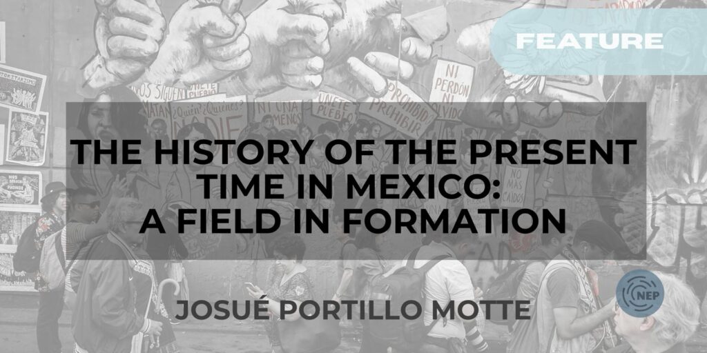 Banner for The History of the Presnt Time in Mexico by Josué Portillo Motte.