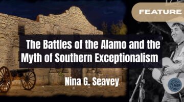 Banner for The Battles of the Alamo and the myth of Southern Exceptionalism