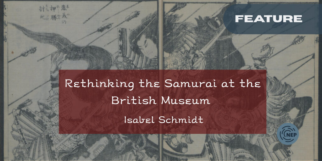 Banner of Rethinking the Samurai at the British Museum: A Conversation with Curator Rosina Buckland