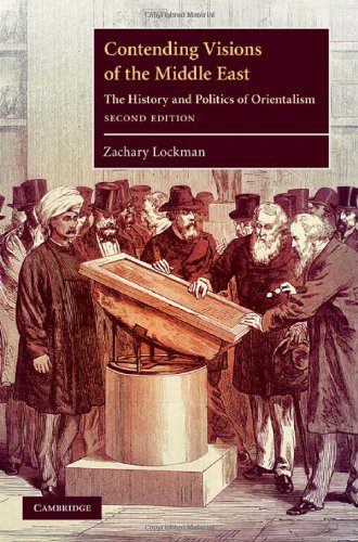 Contending Visions of the Middle East: The History and Politics of 